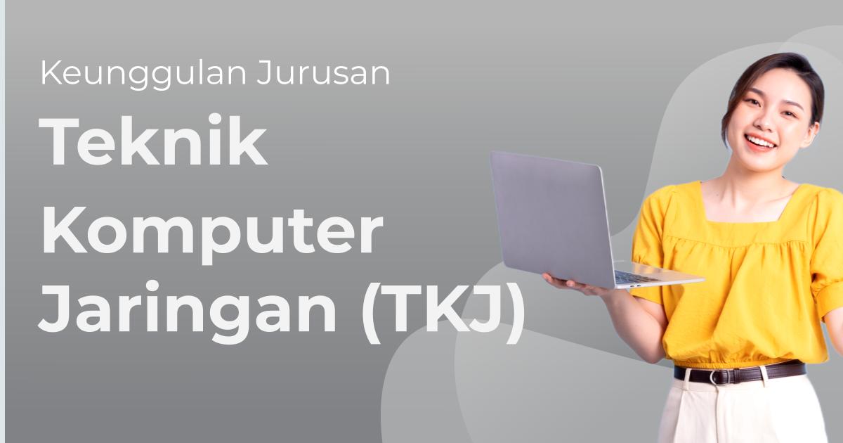 Keunggulan Jurusan TKJ dan Prospek Kerjanya